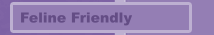 Feline Friendly
